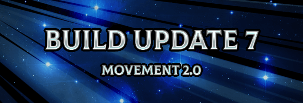 Build Update 7 – Movement 2.0